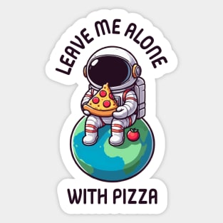 Leave Me Alone With Pizza Sticker